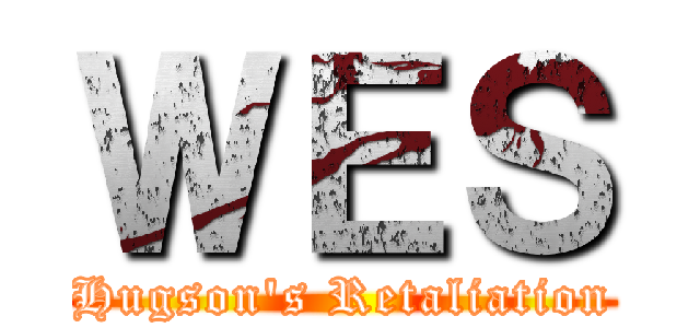 ＷＥＳ (Hugson\'s Retaliation)