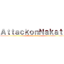 ＡｔｔａｃｋｏｎＮａｋａｔｙ (Attack on Nakaty)