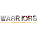 ＷＡＲＲＩＯＲＳ (Season Finale)