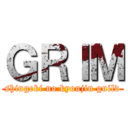 ＧＲＩＭ (shingeki no kyoujin guild)