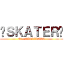 £ＳＫＡＴＥＲ£ (Of,  NISHIHARA)