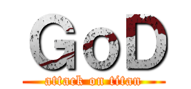 ＧｏＤ (attack on titan)