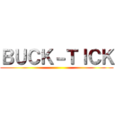 ＢＵＣＫ－ＴＩＣＫ ()