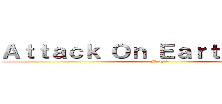 Ａｔｔａｃｋ Ｏｎ Ｅａｒｔｈｑｕａｋｅ (M.4/3)