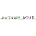 ＪＨＥＲＥＭＹ ＡＧＵＩＬＥＲＡ (attack on titan)