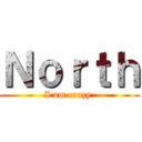 Ｎｏｒｔｈ (I am crazy )