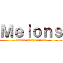 Ｍｅｌｏｎｓ (attack on squirrels)