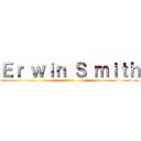 Ｅｒ ｗｉｎ Ｓ ｍｉｔｈ ()