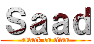 Ｓａａｄ (attack on titan)