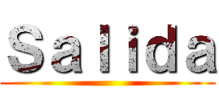 Ｓａｌｉｄａ ()
