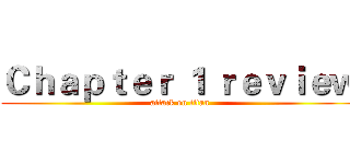 Ｃｈａｐｔｅｒ １ ｒｅｖｉｅｗ (attack on titan)