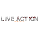 ＬＩＶＥ ＡＣＴＩＯＮ (www.live-action.tv)