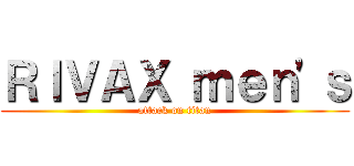 ＲＩＶＡＸ ｍｅｎ'ｓ (attack on titan)