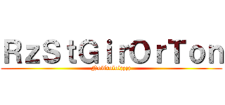 ＲｚＳｔＧｉｒＯｒＴｏｎ (NoTrololzzzz)