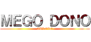 ＭＥＧＯ ＤＯＮＯ (AURORE)