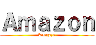 Ａｍａｚｏｎ (Amazon)