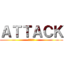 ＡＴＴＡＣＫ (進撃の巨人)