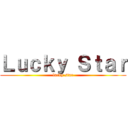 Ｌｕｃｋｙ Ｓｔａｒ (lucky star)