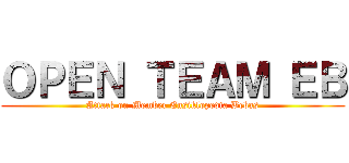 ＯＰＥＮ ＴＥＡＭ ＥＢ (Attack on Member Ensiklopedia Bebas)