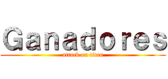 Ｇａｎａｄｏｒｅｓ (attack on titan)