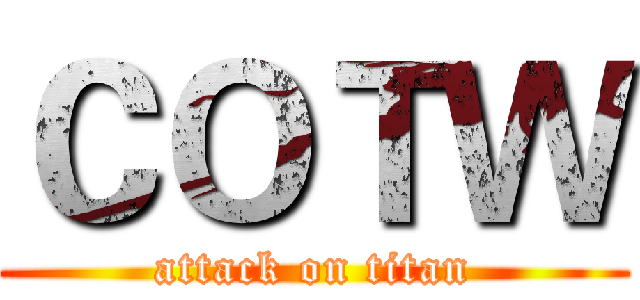 ＣＯＴＷ (attack on titan)
