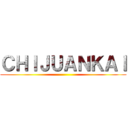 ＣＨＩＪＵＡＮＫＡＩ ()