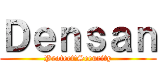 Ｄｅｎｓａｎ (Protect!Security)