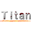 Ｔｉｔａｎ (Bestia y guerra artificial)
