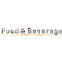 Ｆｏｏｄ ＆ Ｂｅｖｅｒａｇｅ ()