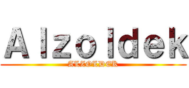 Ａｌｚｏｌｄｅｋ (ALZOLDEK)