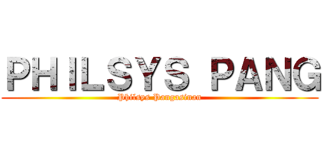 ＰＨＩＬＳＹＳ ＰＡＮＧ (Philsys Pangasinan)