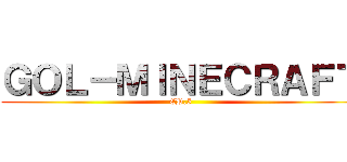ＧＯＬ－ＭＩＮＥＣＲＡＦＴ (EP.5)