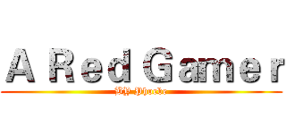 Ａ Ｒｅｄ Ｇａｍｅｒ (BY Phoebe)