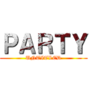 ＰＡＲＴＹ (UNTITLED)