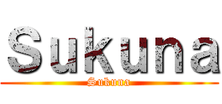 Ｓｕｋｕｎａ (Sukuna)