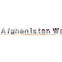 Ａｆｇｈａｎｉｓｔａｎ Ｗａｒ (attack on afghan)