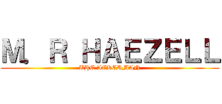 Ｍ．Ｒ ＨＡＥＺＥＬＬ (THE ACKERMAN)