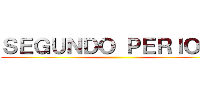 ＳＥＧＵＮＤＯ ＰＥＲＩＯＤＯ ()