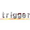 ｔｒｉｇｇｅｒ (beer bar trigger)