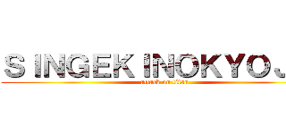 ＳＩＮＧＥＫＩＮＯＫＹＯＪＩＮ (attack on titan)