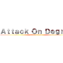 Ａｔｔａｃｋ Ｏｎ Ｄｅｇｒｅｅ (attack on degree)