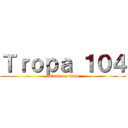 Ｔｒｏｐａ １０４ (attack on titan)