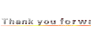 Ｔｈａｎｋ ｙｏｕ ｆｏｒ ｗａｔｃｈｉｎｇ  (attack on titan)