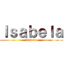 Ｉｓａｂｅｌａ (Isabela )