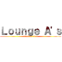 Ｌｏｕｎｇｅ Ａ'ｓ (attack on titan)