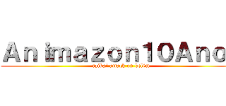 Ａｎｉｍａｚｏｎ１０Ａｎｏｓ (taikai attack on belém)