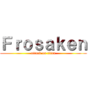 Ｆｒｏｓａｋｅｎ (attack on titan)