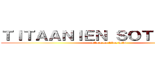ＴＩＴＡＡＮＩＥＮ ＳＯＴＡ ＷＩＫＩ (attack on titan wiki)