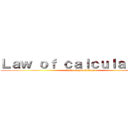 Ｌａｗ ｏｆ ｃａｌｃｕｌａｔｉｏｎ (Law of calculation)