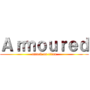 Ａｒｍｏｕｒｅｄ (attack on titan)